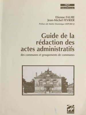 cover image of Guide de la rédaction des actes administratifs des communes et groupements de communes